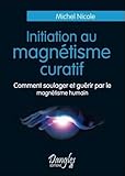 Initiation au magnétisme curatif