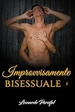 Love hurts gay: Improvvisamente bisessuale 3 : Lover boy gay