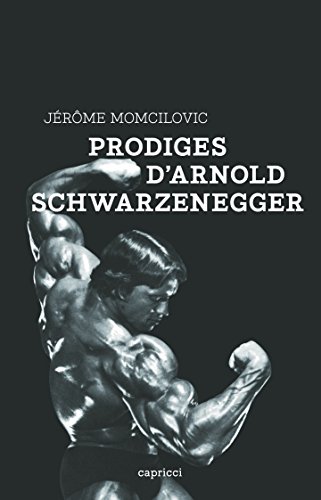 Download Prodiges d'Arnold Schwarzenegger Download Prodiges d'Arnold Schwarzenegger
