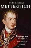 Metternich: Stratege und Visionär by 