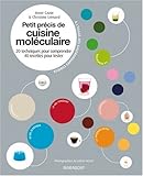 Petit précis de cuisine moléculaire : 20 Techniques pour comprendre, 40 recettes pour tester