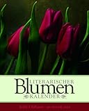Image de Literarischer Blumen-Kalender 2010: Wochenkalender mit Fotos, Textn, Zitaten und Rezepten