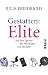 Gestatten: Elite: Auf den Spuren der Mächtigen von morgen by