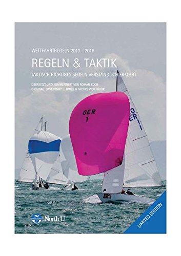 REGATTASEGELN. Regeln + Taktik. LIMITED EDITION: Verständlich erklärt von Roman Koch. REGATTASEGELN. Regeln + Taktik. LIMITED EDITION: Verständlich erklärt von Roman Koch.