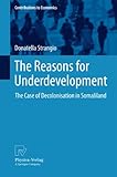 Image de The Reasons for Underdevelopment: The Case of Decolonisation in Somaliland (Contributions to Economics)