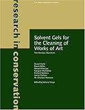 Read Online Solvent Gels for the Cleaning of Works of Art - The Residue Question Doc