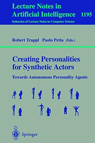 Creating Personalities for Synthetic Actors: Towards Autonomous Personality Agents: 1195 (Lecture Notes in Computer Science, 1195)