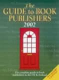 Image de The Guide to Book Publishers 2002: The Complete Guide to Book Publishers in the UK and Ireland