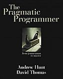 The Pragmatic Programmer. From Journeyman to Master by Andrew Hunt, David Thomas
