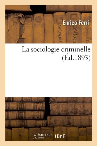 La sociologie criminelle (Éd.1893) La sociologie criminelle (Éd.1893)