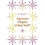 Joyeuses Pâques et bon Noël !