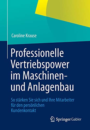 Professionelle Vertriebspower im Maschinen- und Anlagenbau: So stärken Sie sich und Ihre Mitarbeiter für den persönlichen Kundenkontakt