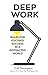 Deep Work: Rules for Focused Success in a Distracted World RS.200.00