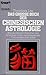 Das grosse Buch der chinesischen Astrologie: Wie der Mond Charakter und Schicksal in den verschiedenen Tierkreiszeichen prägt (Knaur Taschenbücher. Esoterik) by 