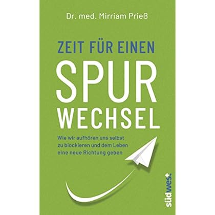 Zeit für einen Spurwechsel: Wie wir aufhören uns selbst zu blockieren und dem Leben eine neue Richtung geben