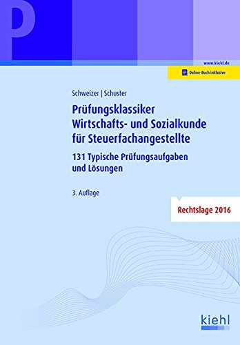 Download Prüfungsklassiker Wirtschafts- und Sozialkunde für Steuerfachangestellte: 131 typische Prüfungsaufgaben und Lösungen Download Prüfungsklassiker Wirtschafts- und Sozialkunde für Steuerfachangestellte: 131 typische Prüfungsaufgaben und Lösungen
