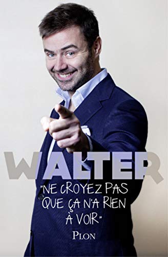 "Ne croyez pas que ça n'a rien à voir" "Ne croyez pas que ça n'a rien à voir"