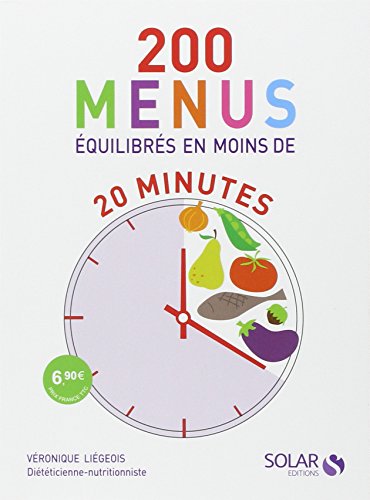 200 menus équilibrés en moins de 20 minutes francais 200 menus équilibrés en moins de 20 minutes francais