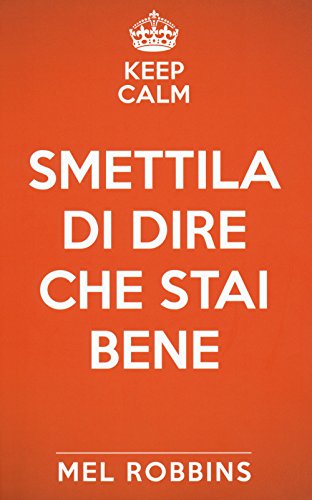Keep calm & smettila di dire che stai bene