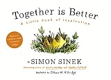 Together is Better: A Little Book of Inspiration by Simon Sinek