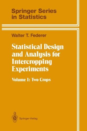 Statistical Design and Analysis for Intercropping Experiments: Volume 1: Two Crops: v. 1 (Springer Series in Statistics) by Walter T. Federer (1993-03-04)