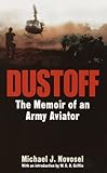 Dustoff: The Memoir of an Army Aviator by 