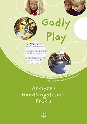 Preisvergleich Produktbild Godly Play: Analysen, Handlungsfelder, Praxis. Band 5