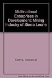 Image de Multinational Enterprises in Development: The Mining Industry of Sierra Leone