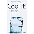 Cool it!: Warum wir trotz Klimawandels einen kühlen Kopf bewahren sollten (Hardcover Fiction)