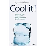 Cool it!: Warum wir trotz Klimawandels einen kühlen Kopf bewahren sollten (Hardcover Fiction)