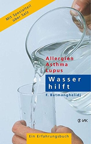 Download Wasser hilft: Allergien - Asthma - Lupus. Ein Erfahrungsbuch Download Wasser hilft: Allergien - Asthma - Lupus. Ein Erfahrungsbuch