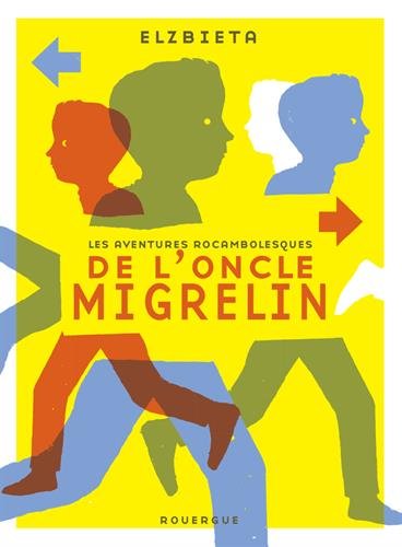 Les  aventures rocambolesques de l'oncle Migrelin