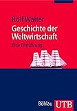 Geschichte der Weltwirtschaft: Eine Einführung by