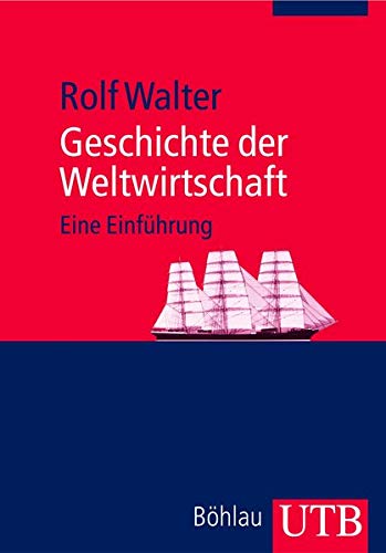 Geschichte der Weltwirtschaft: Eine Einführung