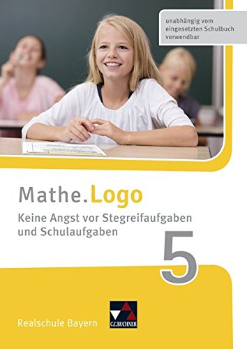 Mathe.Logo - Bayern - neu / Realschule Bayern: Mathe.Training / Mathe.Logo Bayern Keine Angst vor Stegreifaufgab 5