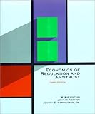 Economics of Regulation and Antitrust - 3rd Edition by W. Kip Viscusi, John M. Vernon