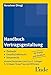 Handbuch Vertragsgestaltung: Zivilrecht, Gesellschaftsrecht, Steuerrecht by 