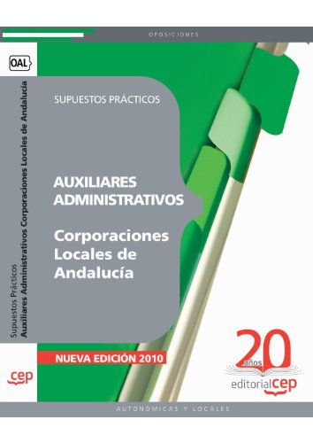 Auxiliares Administrativos Corporaciones Locales Andalucía. Supuestos Prácticos (Colección 218)