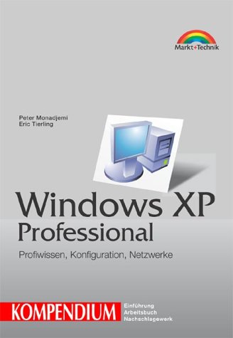 Preisvergleich Produktbild Windows XP Professional. Kompendium. Profiwissen, Konfiguration, Netzwerke.