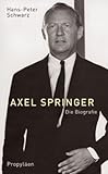 Axel Springer: Die Biografie by 