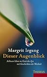 Dieser Augenblick: Achtsam leben im Geist des Zen mit Geschichten der Weisheit by