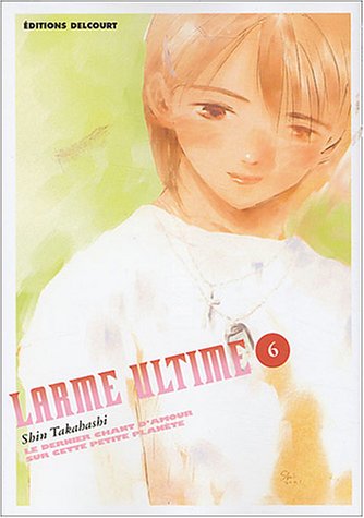 Larme Ultime — Tome 6