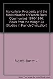 Image de Agriculture, Prosperity and the Modernization of French Rural Communities, 1870-1914: Views from the Village: 31