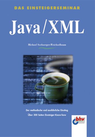 Download Das Einsteigerseminar. Java/XML.