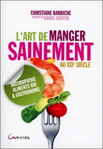 Download Art de manger sainement au XXIè siècle Download Art de manger sainement au XXIè siècle