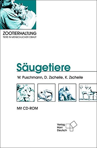Download Zootierhaltung - Tiere in menschlicher Obhut: Säugetiere Download Zootierhaltung - Tiere in menschlicher Obhut: Säugetiere