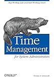 Time Management for System Administrators by Thomas A. Limoncelli