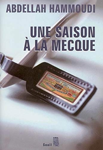 Une saison à La Mecque. Récit de pèlerinage en ligne Une saison à La Mecque. Récit de pèlerinage en ligne
