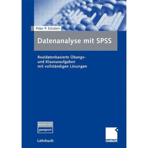 [PDF] Download Datenanalyse mit SPSS: Realdatenbasierte Ìbungs- und Klausuraufgaben mit vollstándigen Lösungen Kostenlos