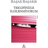 TEKLİFİNİZLE İLGİLENMİYORUM